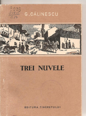 (C3587) TREI NUVELE DE G. CALINESCU, EDITURA TINERETULUI, BUCURESTI, 1956&amp;quot; IUBITA LUI N. BALCESCU &amp;quot;, CATINA DAMNATUL, NOI VREM PAMINT foto