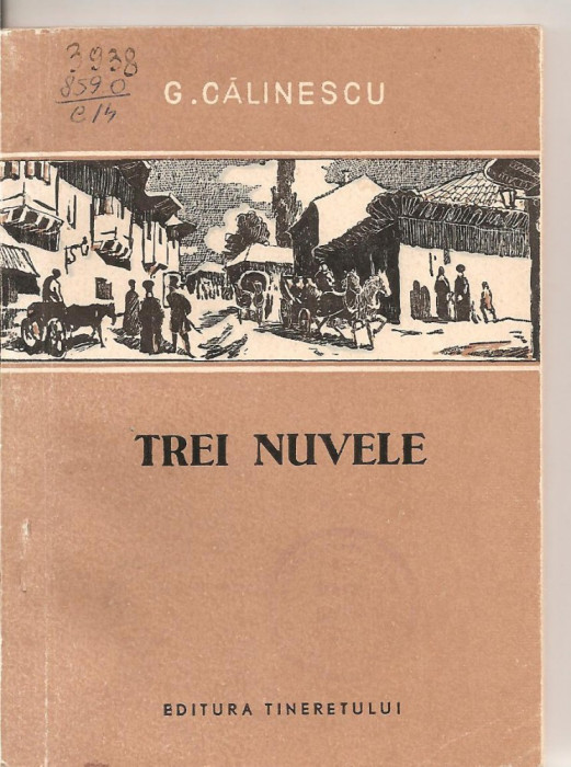 (C3587) TREI NUVELE DE G. CALINESCU, EDITURA TINERETULUI, BUCURESTI, 1956&quot; IUBITA LUI N. BALCESCU &quot;, CATINA DAMNATUL, NOI VREM PAMINT