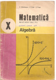 (C3560) ALGEBRA CLASA A X-A DE C. NASTASESCU, C. NITA, S. POPA, EDP, BUCURESTI, 1984, Clasa 10, Matematica