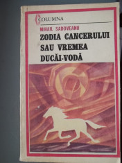 Mihail Sadoveanu - ZODIA CANCERULUI SAU VREMEA DUCAI-VODA - - 1986 ( nr 7777 ) foto