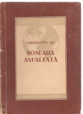 (C3671) SOSEAUA ASFALTATA DE SABAHATTIN ALI, E.S.P.L.A., 1955, TRADUCERE: M. STARISCHI