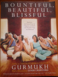 Cumpara ieftin BOUNTIFUL, BEAUTIFUL BLISSFUL - Gurmukh