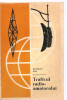 (C3656) TRAFICUL RADIO AMATORULUI DE ION-MIHAIL IOSIF, EDITURA STADION, BUCURESTI, 1972