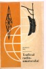 Traficul Radio Amatorului, Ion-Mihail Iosif, Editura Stadion, 1972, Electronica, Radioamatorism