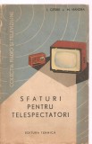 (C3655) SFATURI PENTRU TELESPECTATORI DE I. CIPERE SI M. HANDRA, EDITURA TEHNICA, 1963