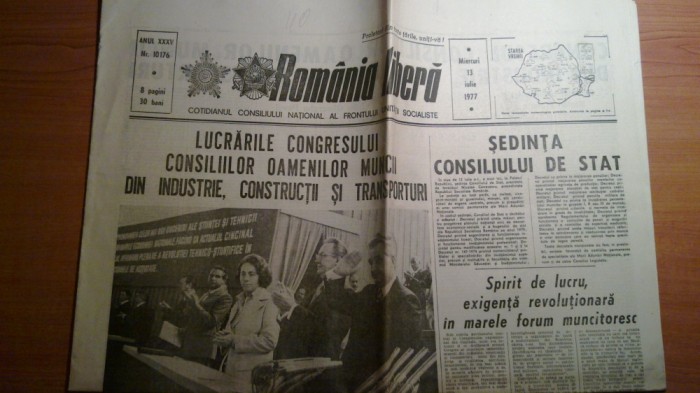 ziarul romania libera 13 iulie 1977-lucrarile congresului oamenilor muncii