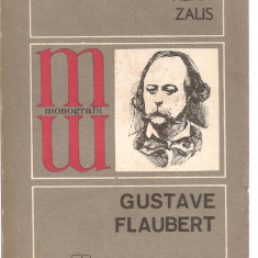 (C3674) GUSTAVE FLAUBERT DE HENRI ZALIS, EDITURA ALBATROS, 1979