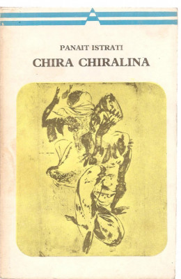 (C3663) CHIRA CHIRALINA DE PANAIT ISTRATI, EDITURA MINERVA, BUCURESTI, 1973 foto