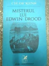 CH.DICKENS - MISTERUL LUI EDWIN DROOD,EDITURA CARTEA ROMANEASCA 1970,310PAG,STARE FOARTE BUNA foto