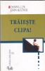 DANNY COX, JOHN HOOVER - TRAIESTE CLIPA, Curtea Veche