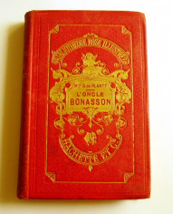 G. Planty - L&amp;#039;Oncle Bonasson - 1910 - Hachette - cu ilustratii - 280 pag - 2+1 gratis toate licitatiile - RBK2587 foto