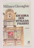 Mihnea Gheorghiu - Enigma din strada presei