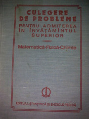 Culegere de probleme pentru admiterea in invatamantul superior - Matematica-Fizica-Chimie foto