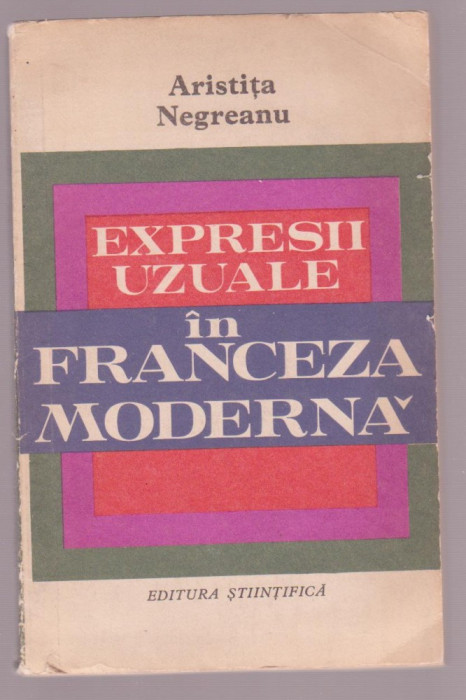Aristita Negreanu - Expresii uzuale in franceza moderna