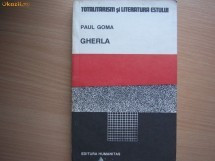 GHERLA DE PAUL GOMA,EDITURA HUMANITAS1990,382PAG,STARE FOARTE BUNA foto