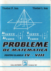 PROBLEME DE MATEMATICA PT CLASELE IV-VIII de ION TIOTIOI ED. EX PONTO foto