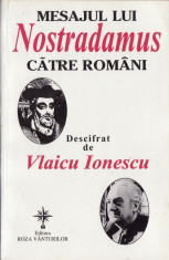 MESAJUL LUI NOSTRADAMUS CATRE ROMANI DESCIFRAT DE VLAICU IONESCU foto