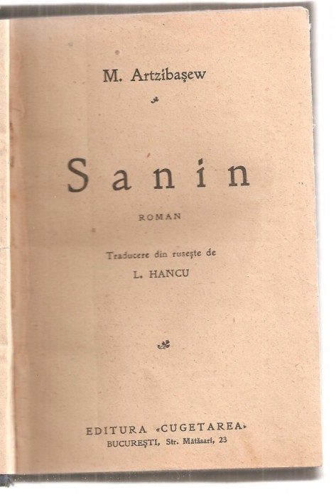 (C3812) SANIN DE M. ARTZIBASEW, EDITURA CUGETAREA, BUCURESTI, TRADUCERE DE L. HANCU