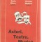 (C3813) ACTORI, TEATRU, MUZICA DE CORIN BIANU - CATRENE SI HORATIU MALAELE - GRAFICA