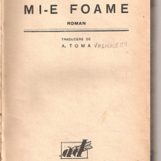 (C3810) MI-E FOAME DE GEORG FINK, EDITURA ADEVARUL, BUCURESTI, TRADUCERE DE A. TOMA, CARTE VECHE