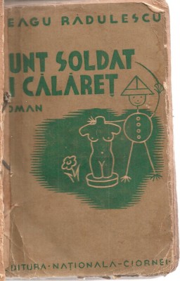 (C3802) SUNT SOLDAT SI CALARET DE NEAGU RADULESCU, EDITURA NATIONALA CIORNEI foto