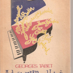 (C3805) A TRAI PRIN MUZICA DE GEORGES TABET, EDITURA MUZICALA, BUCURESTI, 1989, TRADUCERE SI NOTE DE CONSTANTA OANCEA