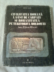 CIVILIZATIA ROMANA LA EST DE CARPATI SI ROMANITATEA PE TERITORIUL MOLDOVEI (sec.II - i.e.n. - III - e.n.) ~ SILVIU SANIE foto