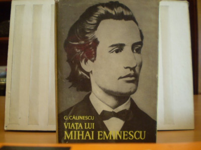 G. Calinescu - VIATA LUI MIHAI EMINESCU foto