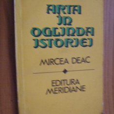 ARTA IN OGLINDA ISTORIEI - Mircea Deac - 1984, 237 p.