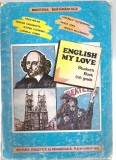 (C3795) ENGLISH MY LOVE - STUDENT&#039;S BOOK 9 th GRADE DE RADU BALAN SI COLECTIVUL, EDP, BUCURESTI, 1995