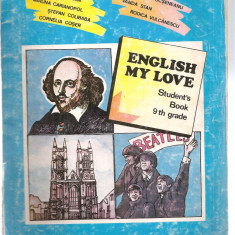 (C3795) ENGLISH MY LOVE - STUDENT'S BOOK 9 th GRADE DE RADU BALAN SI COLECTIVUL, EDP, BUCURESTI, 1995