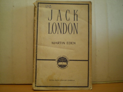 Jack London - MARTIN EDEN - Editura pentru literatura universala 1961 foto