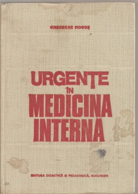 (C3763) URGENTE IN MEDICINA INTERNA DE GHEORGHE MOGOS, EDP, BUCURESTI, 1983, DIAGNOSTIC, TRATAMENT foto