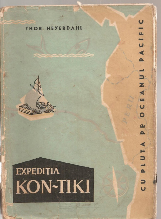 (C3782) EXPEDITIA KON-TIKI DE THOR HEYERDAHL, CU PLUTA PE OCEANUL PACIFIC, EDITURA STIINTIFICA, BUCURESTI, 1960