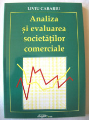 &amp;quot;ANALIZA SI EVALUAREA SOCIETATILOR COMERCIALE&amp;quot;, Liviu Cabariu, 2002. Absolut noua foto