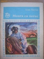 MOARA CU NOROC DE IOAN SLAVICI,EDITURA ION CREANGA 1981,395 PAG