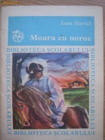 MOARA CU NOROC DE IOAN SLAVICI,EDITURA ION CREANGA 1981,395 PAG foto