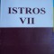 ISTROS VII MUZEUL BRAILEI 1994 / 455 PAGINI