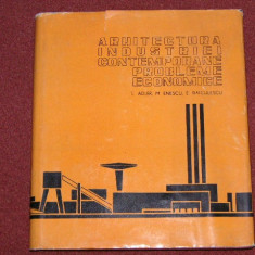 ARHITECTURA INDUSTRIEI CONTEMPORANE - PROBLEME ECONOMICE - L. ADLER , M. ENESCU, E. BAICULESCU