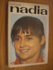 NADIA - Ioan Chirila - Editura Sport-Turism, 1977, 181 p., Alta editura