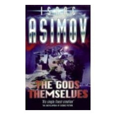 Isaac Asimov - The Gods Themselves