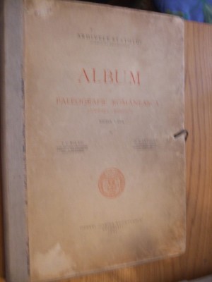 ALBUM DE PALEOGRAFIE ROMANEASCA (Scriere Chirilica) - Ed. a III -a - I. Bianu, N. Cartojan - Arhivele Statului, 1940, 12 p.+ XLIV planse foto