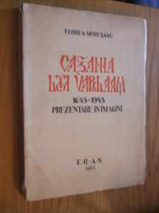 CAZANIA LUI VARLAAM * 1643-1943 * - Florea Muresan -- 1944, 247 p. |  Okazii.ro