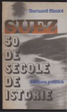 (E52) - BERNARD SIMIOT - SUEZ-50 DE SECOLE DE ISTORIE