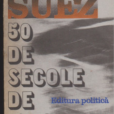 (E52) - BERNARD SIMIOT - SUEZ-50 DE SECOLE DE ISTORIE