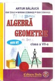 (C3817) ALGEBRA GEOMETRI DE ARTUR BALAUCA SI COLECTIVUL, CLASA A VII-A, EDITURA TAIDA