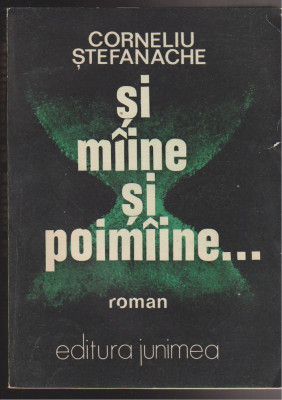 (E81) - CORNELIU STEFANACHE - SI MAINE SI POIMAINE... foto