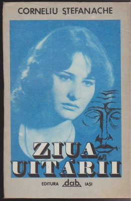 (E100) - CORNELIU STEFANACHE - ZIUA UITARII foto