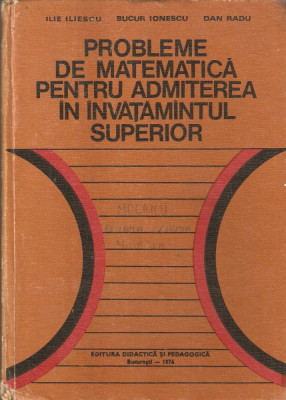 Probleme de matematica ptr. invatamintul superior*Ilie Iliescu foto