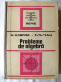 Cumpara ieftin &quot;PROBLEME DE ALGEBRA&quot;, Ed. a IV-a rev., C. Cosnita / F. Turtoiu, 1989, Tehnica